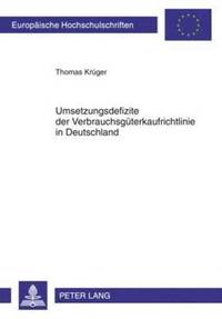 bokomslag Umsetzungsdefizite Der Verbrauchsgueterkaufrichtlinie in Deutschland