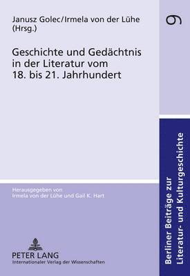 bokomslag Geschichte Und Gedaechtnis in Der Literatur Vom 18. Bis 21. Jahrhundert