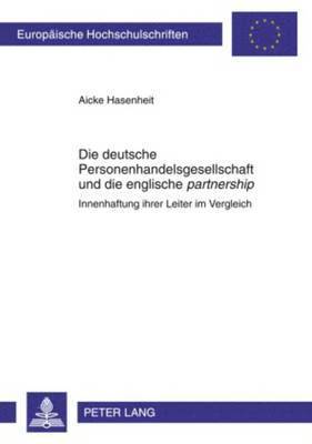 bokomslag Die Deutsche Personenhandelsgesellschaft Und Die Englische Partnership