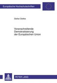 bokomslag Voranschreitende Demokratisierung Der Europaeischen Union