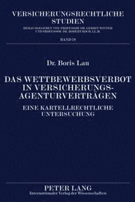 Boris Lau, Gerrit Winter - Das Wettbewerbsverbot in Versicherungsagenturvertraegen, Inbunden