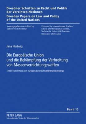 Europaeische Union Und Die Bekaempfung Der Verbreitung Von Massenvernichtungswaffen