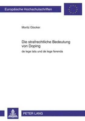 bokomslag Die Strafrechtliche Bedeutung Von Doping