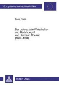 bokomslag Der Ordo-Soziale Wirtschafts- Und Rechtsbegriff Von Hermann Roesler (1834-1894)