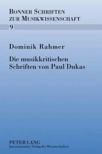 bokomslag Die Musikkritischen Schriften Von Paul Dukas