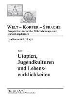 Eva Kimminich - Utopien, Jugendkulturen und Lebenswirklichkeiten, Inbunden