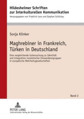 Sonja Klinker, Friedrich Lenz - Maghrebiner in Frankreich, Tuerken in Deutschland, Inbunden