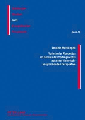 bokomslag Vorteile Der Romanitas Im Bereich Des Vertragsrechts Aus Einer Historisch-Vergleichenden Perspektive