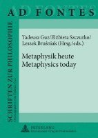 Tadeusz Guz, Elzbieta Szczurko, Leszek Brusniak - Metaphysik heute - Metaphysics today, Inbunden