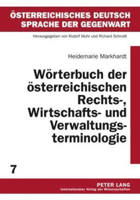 Heidemarie Markhardt, Rudolf Muhr - Woerterbuch Der Oesterreichischen Rechts-, Wirtschafts- Und Verwaltungsterminologie, Häftad