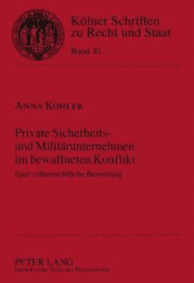 Anna Köhler, Bernhard Kempen - Private Sicherheits- Und Militaerunternehmen Im Bewaffneten Konflikt, Inbunden