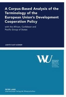 A Corpus-Based Analysis of the Terminology of the European Unions Development Cooperation Policy 1