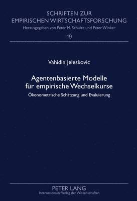 Vahidin Jeleskovic, Peter Winker - Agentenbasierte Modelle Fuer Empirische Wechselkurse, Inbunden