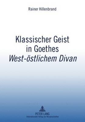 Klassischer Geist in Goethes West-Oestlichem Divan 1