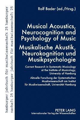 Musical Acoustics, Neurocognition and Psychology of Music - Musikalische Akustik, Neurokognition und Musikpsychologie 1