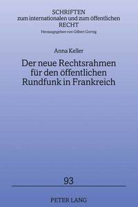 bokomslag Der Neue Rechtsrahmen Fuer Den Oeffentlichen Rundfunk in Frankreich