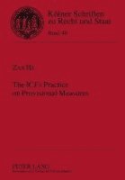 Zan He, Bernhard Kempen - ICJ’s Practice on Provisional Measures, Inbunden