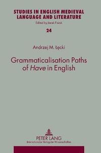 bokomslag Grammaticalisation Paths of «Have» in English