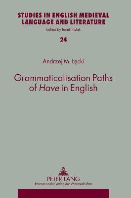 bokomslag Grammaticalisation Paths of «Have» in English