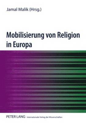 Jamal Malik - Mobilisierung Von Religion in Europa, Häftad