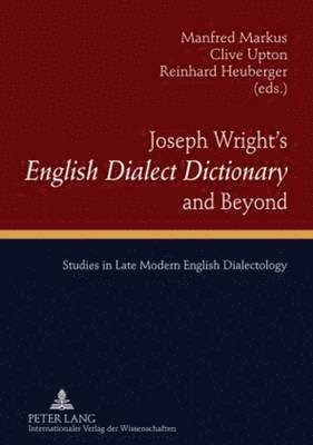 Joseph Wrights English Dialect Dictionary and Beyond 1