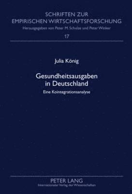 Julia Stoffel, Peter M Schulze, Peter M. Schulze - Gesundheitsausgaben in Deutschland, Inbunden