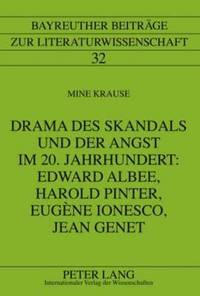 bokomslag Drama Des Skandals Und Der Angst Im 20. Jahrhundert: Edward Albee, Harold Pinter, Eugne Ionesco, Jean Genet