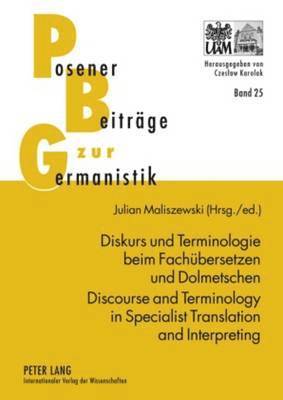 Diskurs und Terminologie beim Fachuebersetzen und Dolmetschen - Discourse and Terminology in Specialist Translation and Interpreting 1