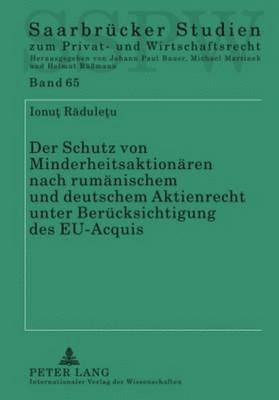 bokomslag Der Schutz Von Minderheitsaktionaeren Nach Rumaenischem Und Deutschem Aktienrecht Unter Beruecksichtigung Des Eu-Acquis