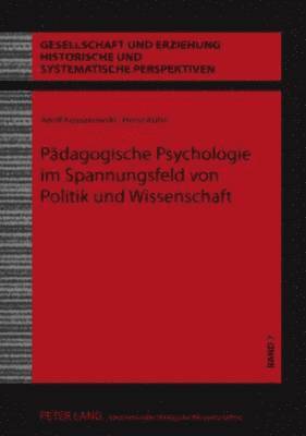 Adolf Kossakowski, Horst Kühn, Christa Uhlig - Paedagogische Psychologie Im Spannungsfeld Von Politik Und Wissenschaft, Inbunden