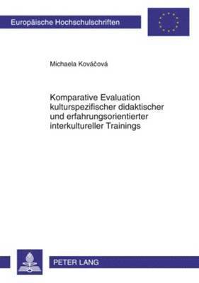 bokomslag Komparative Evaluation Kulturspezifischer Didaktischer Und Erfahrungsorientierter Interkultureller Trainings