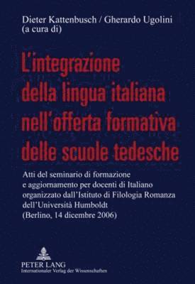 Dieter Kattenbusch, Gherardo Ugolini - L'Integrazione Della Lingua Italiana Nell'offerta Formativa Delle Scuole Tedesche, Inbunden