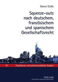 bokomslag Squeeze-Outs Nach Deutschem, Franzoesischem Und Spanischem Gesellschaftsrecht