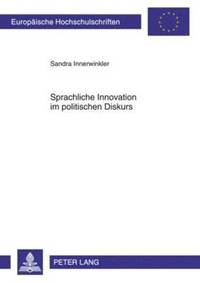 bokomslag Sprachliche Innovation Im Politischen Diskurs