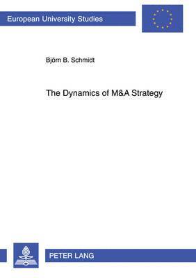 The Dynamics of M&A Strategy 1