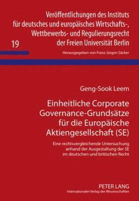 Einheitliche Corporate Governance-Grundsaetze Fuer Die Europaeische Aktiengesellschaft (Se) 1