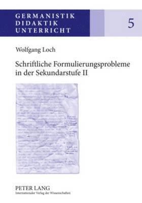 Schriftliche Formulierungsprobleme in Der Sekundarstufe II