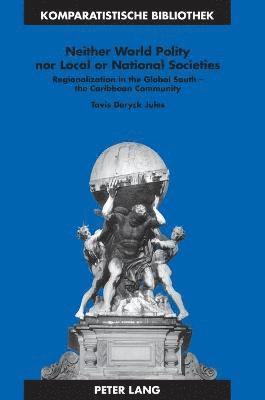 Tavis D. Jules, Ed.D. - Neither World Polity nor Local or National Societies, Inbunden