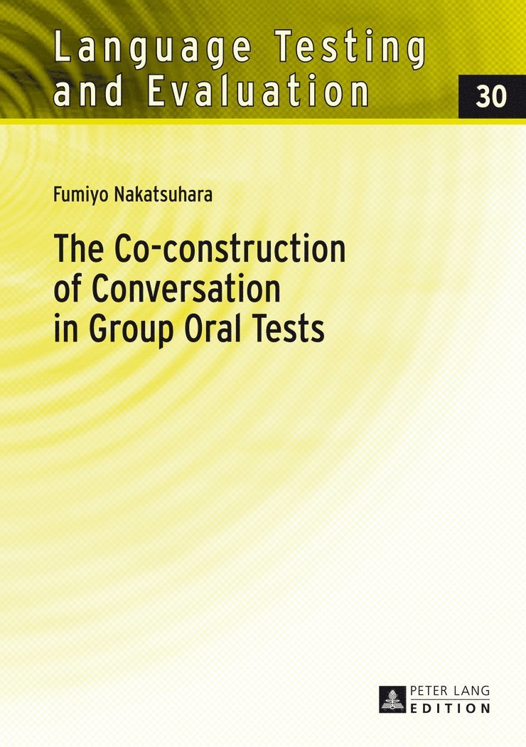 Fumyo Nakatsuhara, Fumiyo Nakatsuhara - Co-construction of Conversation in Group Oral Tests, Inbunden