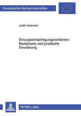 Einzugsermaechtigungsverfahren: Bankpraxis Und Juristische Einordnung