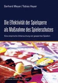 bokomslag Die Effektivitaet Der Spielsperre ALS Maßnahme Des Spielerschutzes