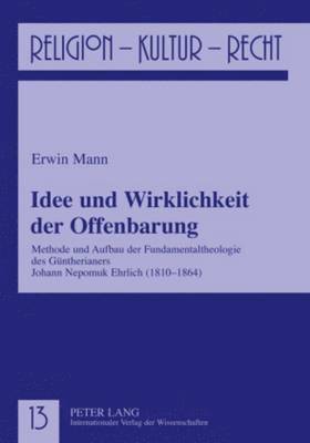 Erwin Mann, Johann Reikerstorfer - Idee Und Wirklichkeit Der Offenbarung, Inbunden