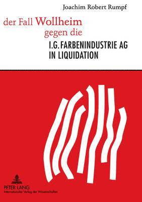 Der Fall Wollheim Gegen Die I.G. Farbenindustrie AG in Liquidation 1