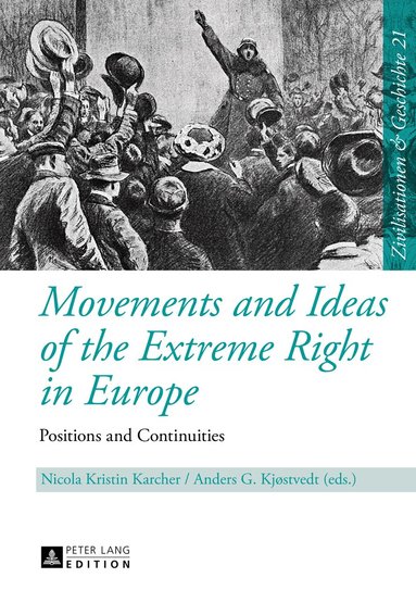 Nicola Kristin Karcher, Anders G. Kjostvedt - Movements and Ideas of the Extreme Right in Europe, Inbunden