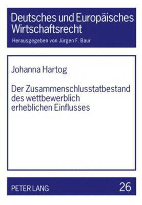 bokomslag Der Zusammenschlusstatbestand Des Wettbewerblich Erheblichen Einflusses