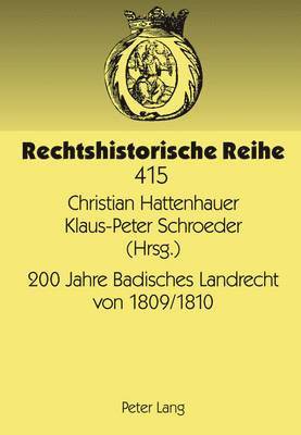 Christian Hattenhauer, Klaus-Peter Schroeder - 200 Jahre Badisches Landrecht Von 1809/1810, Inbunden