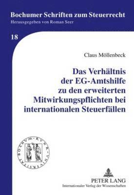 bokomslag Das Verhaeltnis Der Eg-Amtshilfe Zu Den Erweiterten Mitwirkungspflichten Bei Internationalen Steuerfaellen