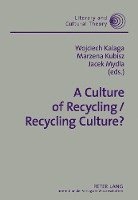 bokomslag A Culture of Recycling / Recycling Culture?