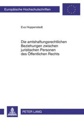 bokomslag Die Amtshaftungsrechtlichen Beziehungen Zwischen Juristischen Personen Des Oeffentlichen Rechts