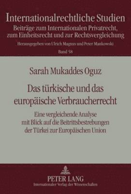 Sarah Mukkades Oguz, Peter Mankowski - Tuerkische Und Das Europaeische Verbraucherrecht, Inbunden